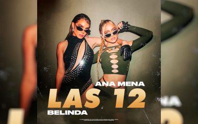 Ana Mena y Belinda estrenaron “Las 12″